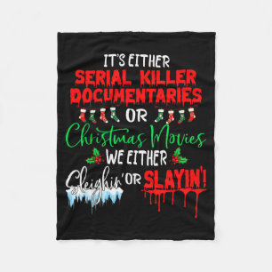 It's Either Serial Killer Doentaries Or Christmas Fleece Blanket