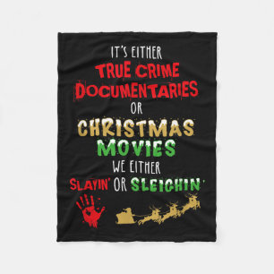 It's Either True Crime Doentaries Or Christmas Mov Fleece Blanket
