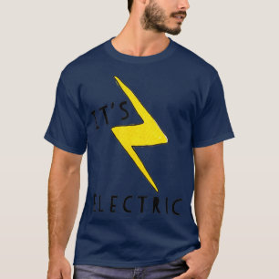 Its Electric funny Lightning Bolt T-Shirt