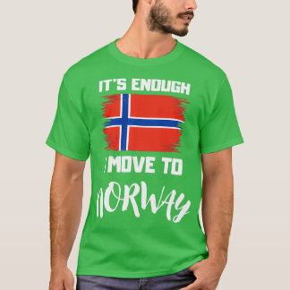 Its Enough I Move To Norway T-Shirt