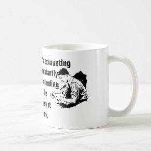 It's exhausting constantly pretending to be busy a coffee mug