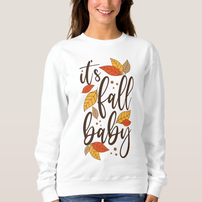 It's Fall Baby Sweatshirt (Front)