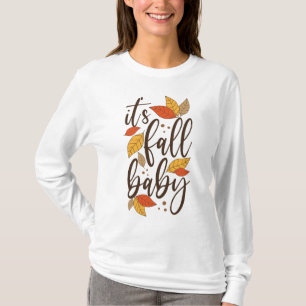 It's Fall Baby T-Shirt