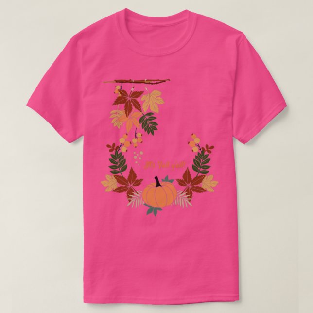 Its Fall Yall1 T-Shirt (Design Front)