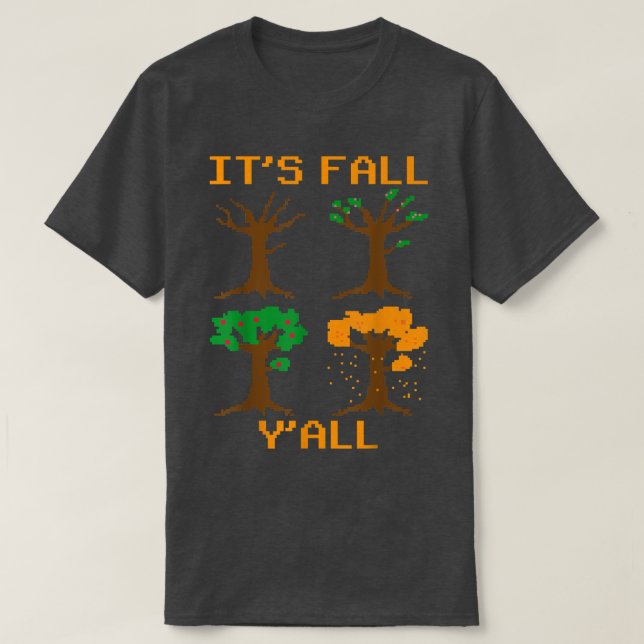 Its Fall YAll 8 Bit Fall Autumn Gaming Retro Piela T-Shirt (Design Front)