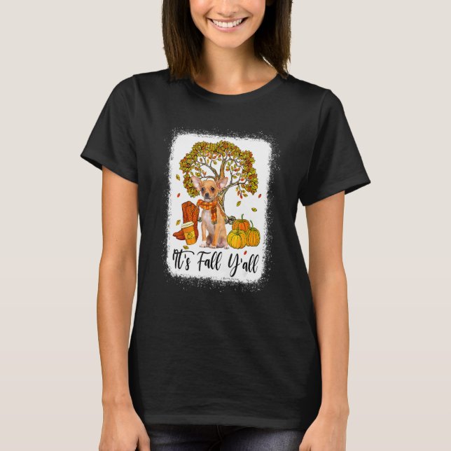 It's Fall Y'all Chihuahua Pumpkin Fall Autumn Than T-Shirt (Front)