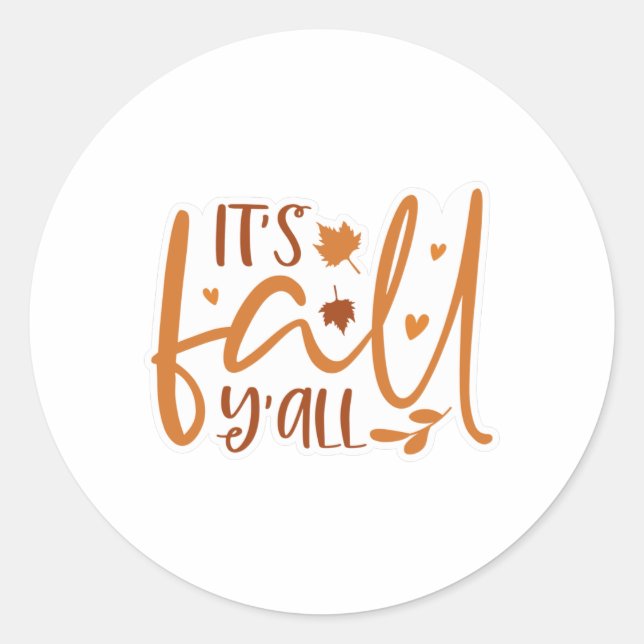 Its Fall Yall Classic Round Sticker (Front)