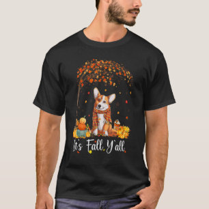 It's Fall Y'all Corgi Dog   Thanksgiving Party Aut T-Shirt