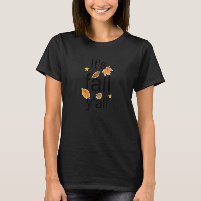 It's Fall Y'all  Cute Fall Leaves T-Shirt (Front)