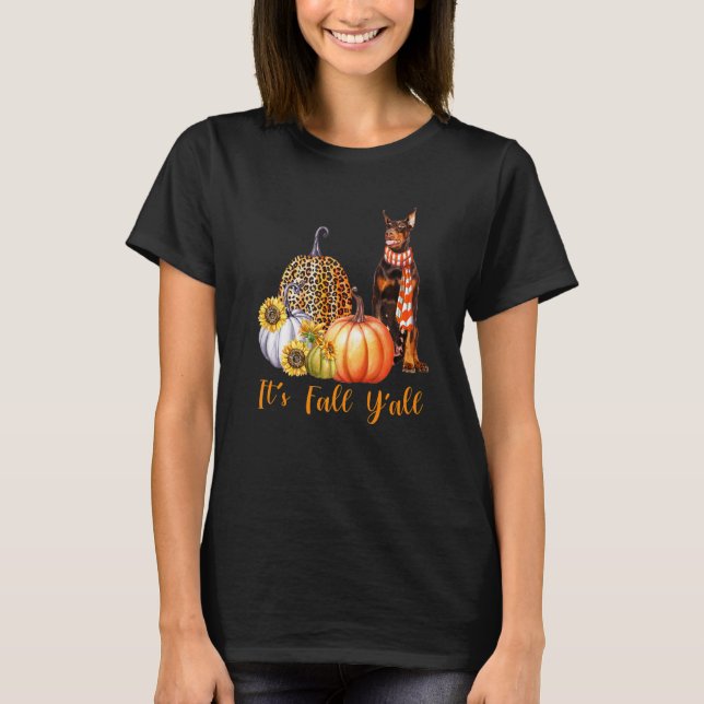 It's Fall Y'all Doberman Pinscher Dog Leopard Pump T-Shirt (Front)