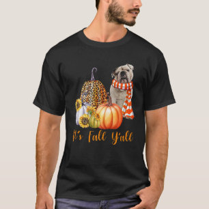 It's Fall Y'all English Bulldog Leopard Pumpkin Fa T-Shirt