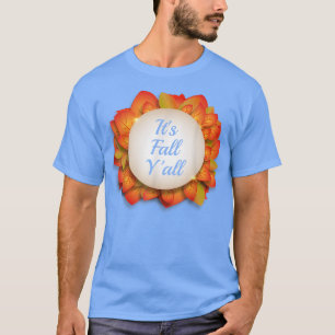 Its Fall Yall Funny Autumn Season Festive Seasonal T-Shirt