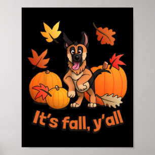 Its fall yall German Shepherd puppy Fall Thanksgiv Poster