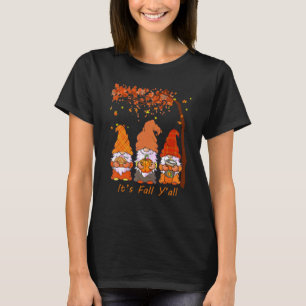It's Fall Y'all Gnome Pumpkin Coffee Autumn Thanks T-Shirt