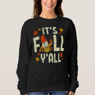 Its Fall Yall Gnome Pumpkin Halloween Thanksgiving Sweatshirt