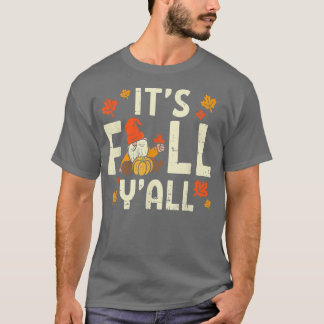 Its Fall Yall Gnome Pumpkin Halloween Thanksgiving T-Shirt
