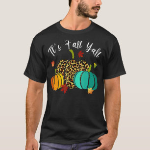 Its Fall Yall Happy Fall Yu2019all Pumpkin Leopard T-Shirt