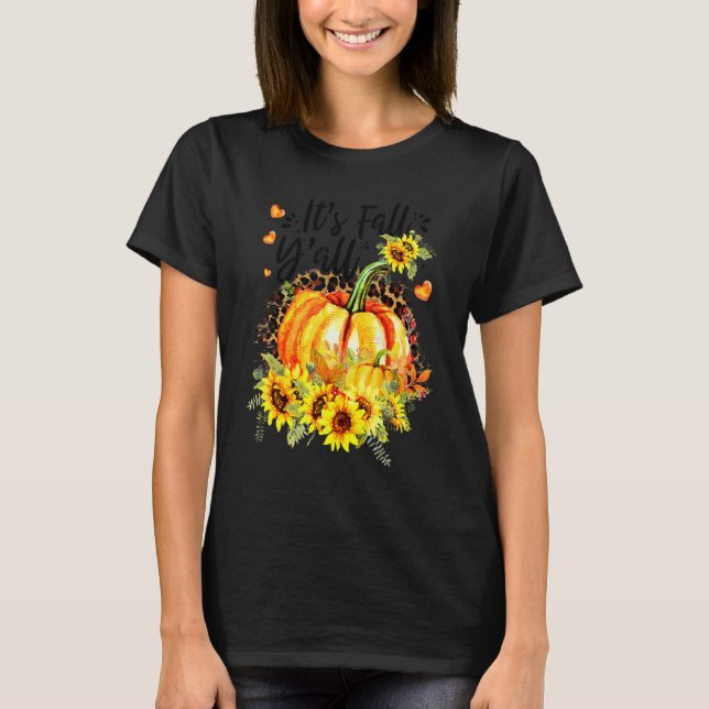 Its Fall Y'all Leopard Pumpkin Sunflower Autumn Th T-Shirt (Front)