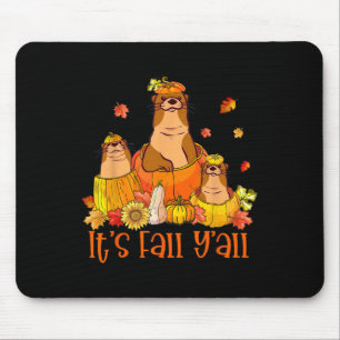 It's Fall Y'all Otters Pumpkin Outfit For Fall Sea Mouse Pad