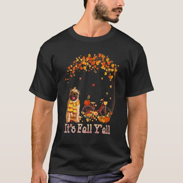 It's Fall Y'all Pug Bike Pumpkin Spice Autumn Fall T-Shirt (Front)