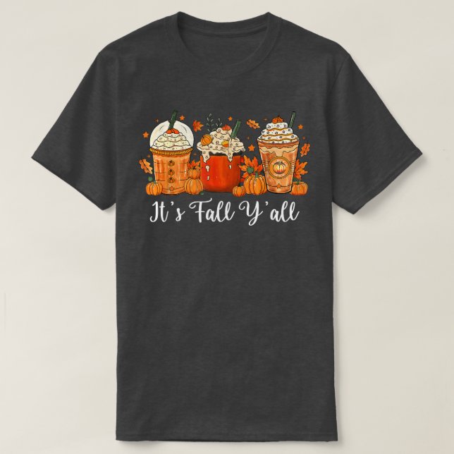 Its Fall Yall Pumpkin Spice Autumn Funny Fall Gift T-Shirt (Design Front)
