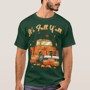 Its Fall Yall Pumpkin Truck Autumn Leaves Fall for T-Shirt