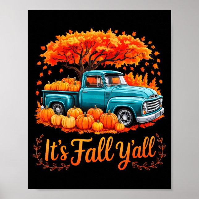 It's Fall Y'all Pumpkin Truck Autumn Thanksgiving  Poster (Front)