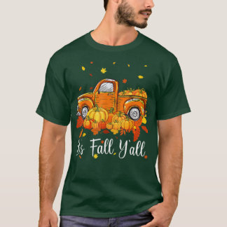 It's Fall Y'all Pumpkin Truck Autumn Tree Hello Fa T-Shirt