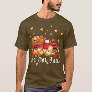 Its Fall Yall Pumpkins Print Maple Farm Truck Autu T-Shirt