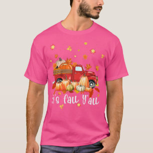 Its Fall Yall Pumpkins Print Maple Farm Truck Autu T-Shirt