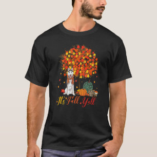 It's Fall Y'all Siberian Husky Dog Thanksgiving F T-Shirt