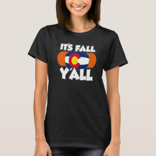 It's Fall Y'all Thanksgiving Pumpkin Colorado T-Shirt