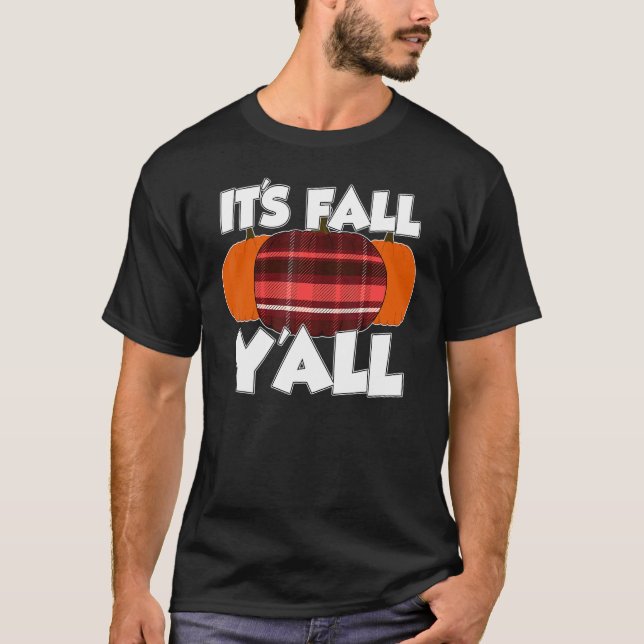 It's Fall Y'all Thanksgiving Pumpkin Flannel 2 T-Shirt (Front)