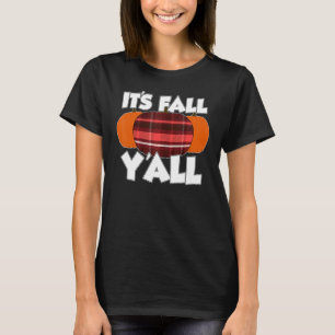 It's Fall Y'all Thanksgiving Pumpkin Flannel 2 T-Shirt
