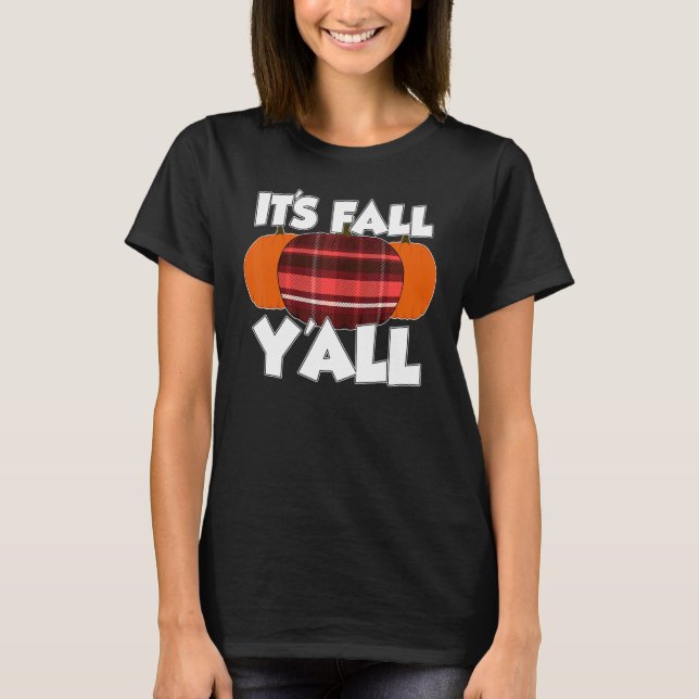 It's Fall Y'all Thanksgiving Pumpkin Flannel 2 T-Shirt (Front)