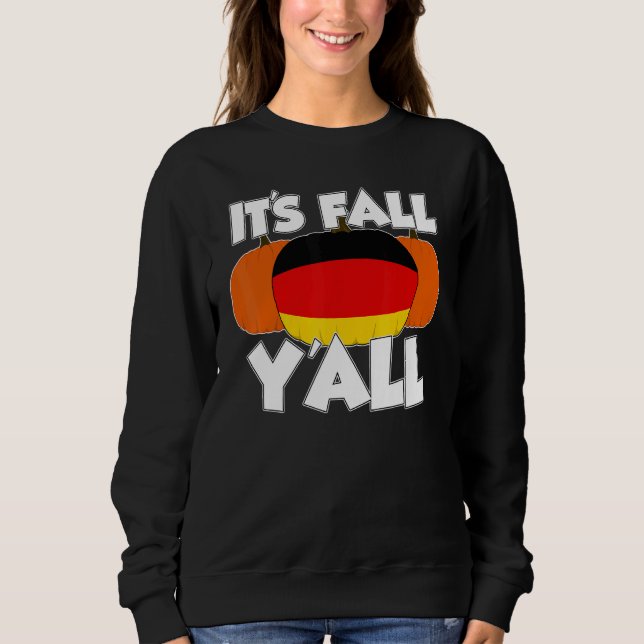 It's Fall Y'all Thanksgiving Pumpkin Germany Sweatshirt (Front)