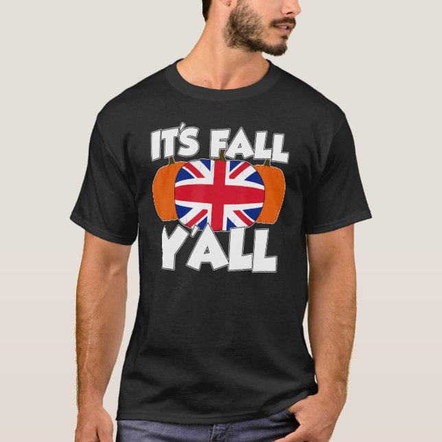 It's Fall Y'all Thanksgiving Pumpkin UK T-Shirt (Front)