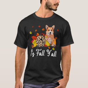 It's Fall Y'all Welsh Corgi Dog Thanksgiving dogs T-Shirt