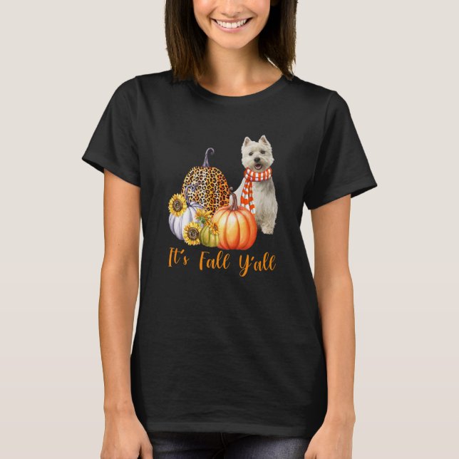 It's Fall Y'all Westie Dog Leopard Pumpkin Fall T-Shirt (Front)