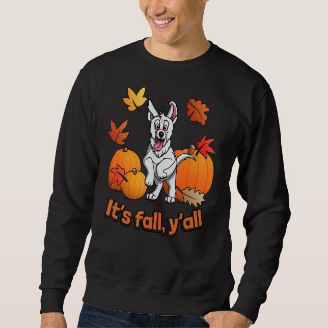 Its fall yall white german shepherd edition sweatshirt (Front)