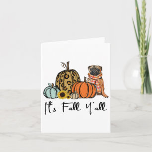 It's Fall Y'all Yellow Pug Dog Leopard Pumpkin Fal Card