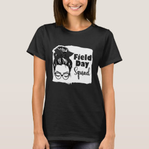 Its Field Day Squad Messy Bun Its Field Day Teache T-Shirt