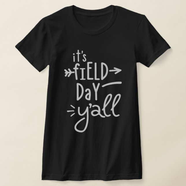 It's Field Day Y'all  75 T-Shirt (Laydown)