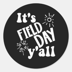 It's Field Day Y'all Last Day Of School 67 Classic Round Sticker
