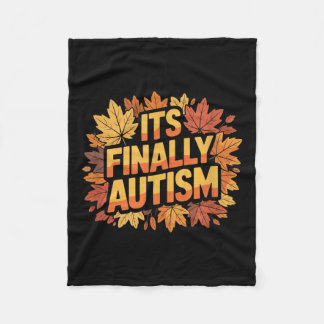 Its Finally Autism Autumn  Fleece Blanket