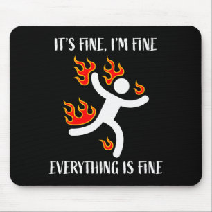 It's Fine Everything Is Fine Funny Stickman On Fir Mouse Pad