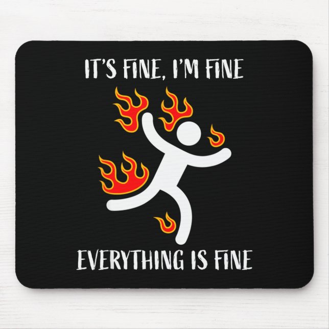 It's Fine Everything Is Fine Funny Stickman On Fir Mouse Pad (Front)
