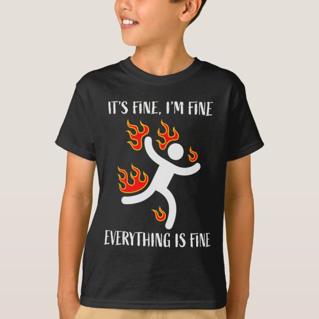 It's Fine Everything Is Fine Funny Stickman On Fir T-Shirt (Front)