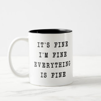 It's-fine everything is fine Two-Tone coffee mug