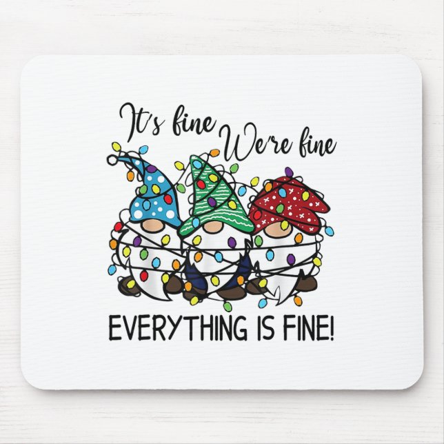 It's Fine Everything Is Fine Xmas Lights Gnome Chr Mouse Pad (Front)
